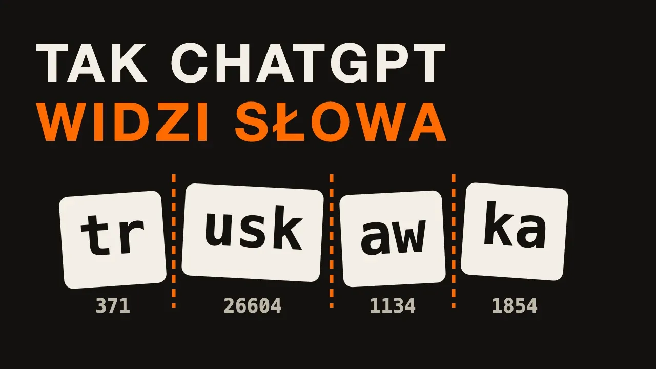 Miniatura odcinka: słowo „truskawka” pocięte na tokeny tr, usk, aw, ka z numerami, nad nim napis „Tak ChatGPT widzi słowa”.
